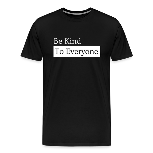 Be Kind I Premium T-Shirt - black