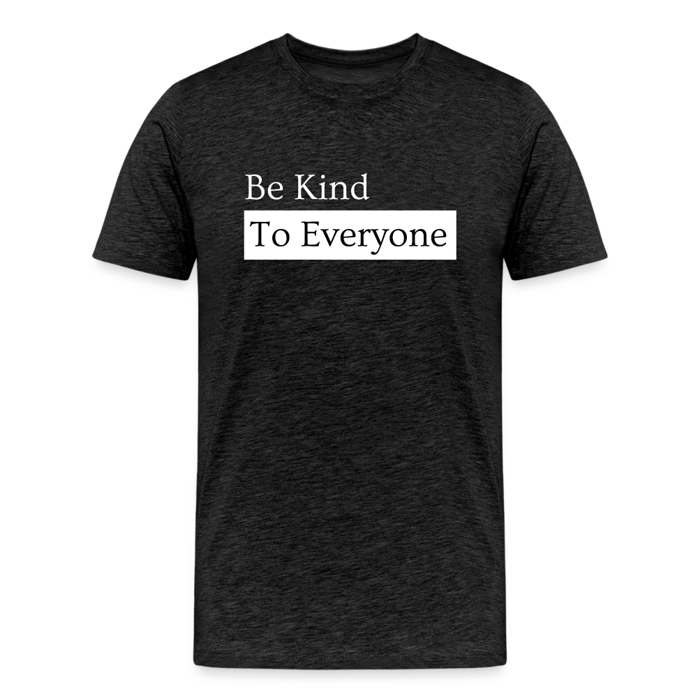 Be Kind I Premium T-Shirt - charcoal grey