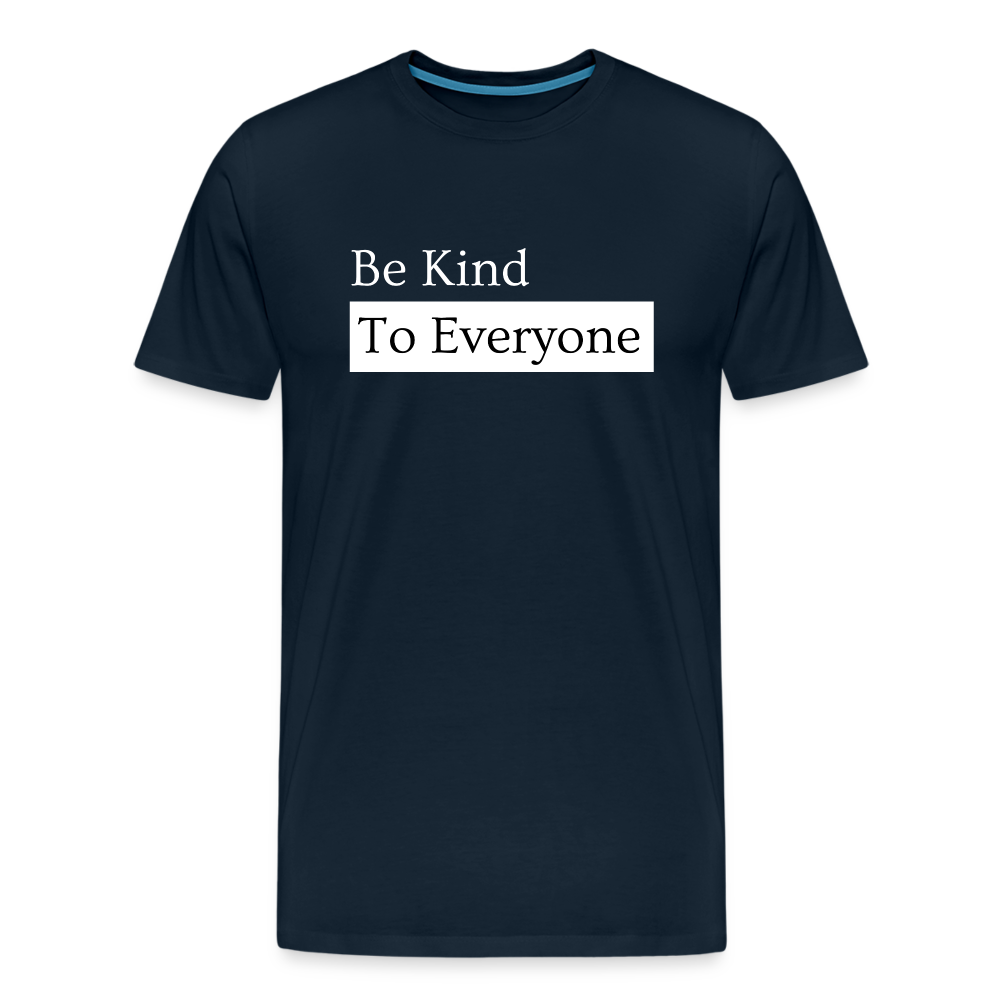 Be Kind I Premium T-Shirt - deep navy