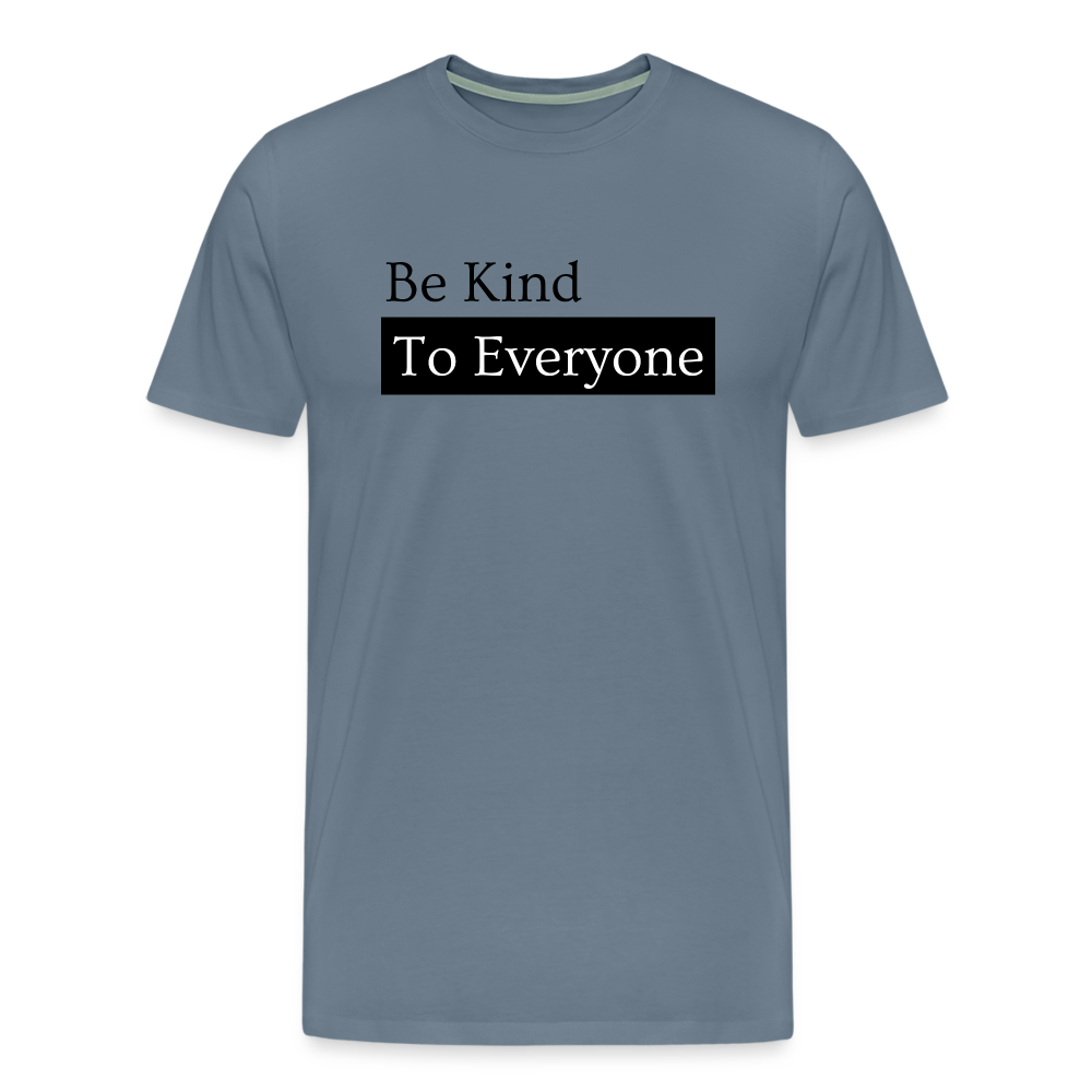 Be Kind II Premium T-Shirt - steel blue