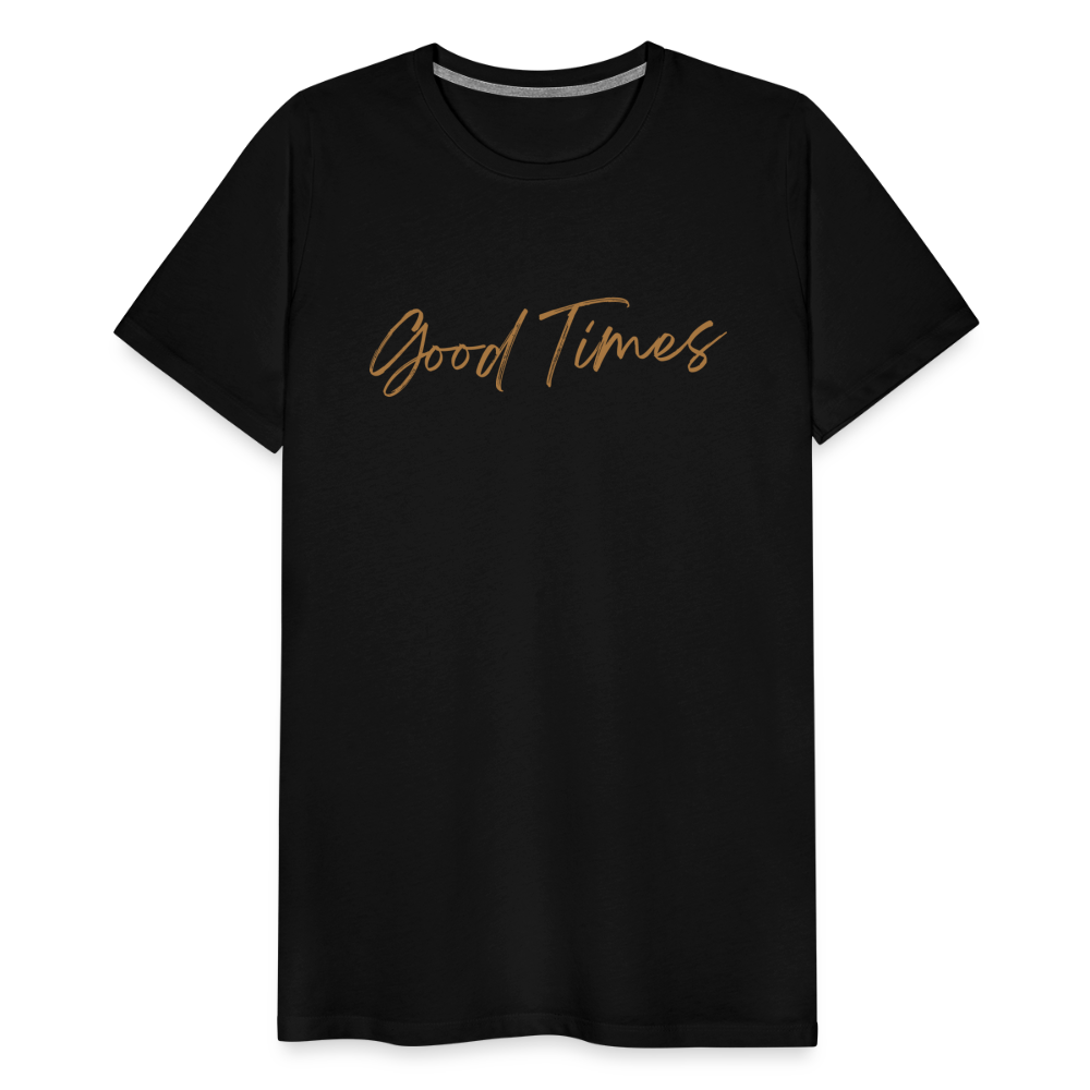 Good Times I Premium T-Shirt - black