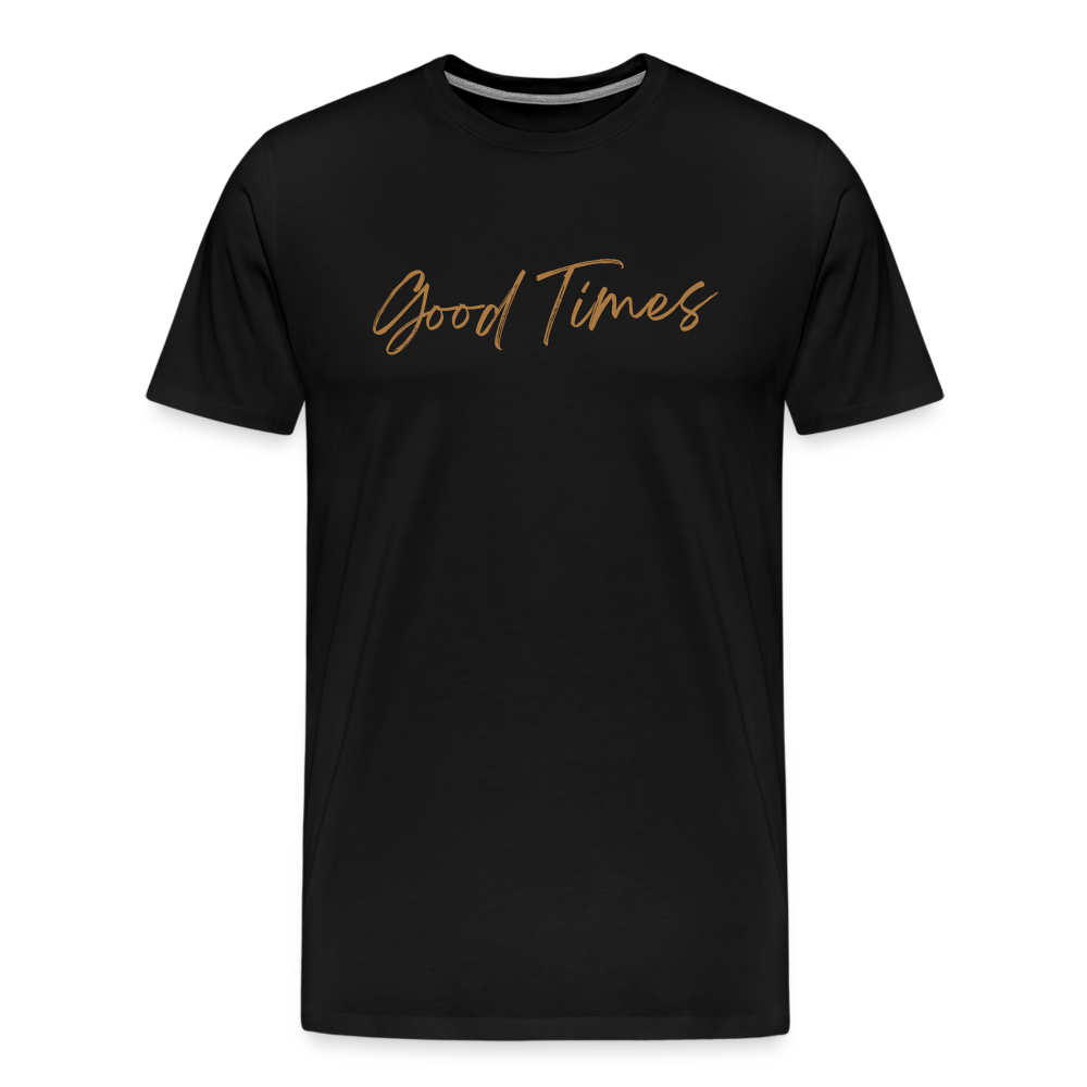 Good Times I Premium T-Shirt - black